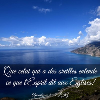 Picture 03 - Apocalypse 2:29 LSG - Que celui qui a des oreilles entende ce que - Bible Verse Picture