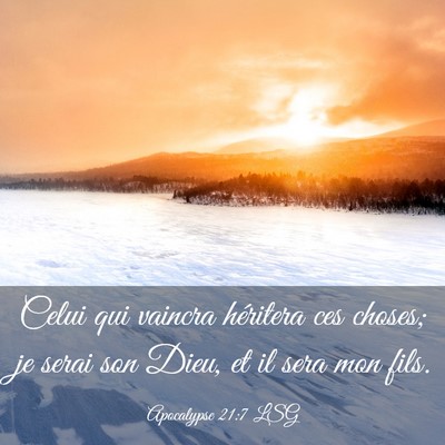 Picture 03 - Apocalypse 21:7 LSG - Celui qui vaincra héritera ces choses; je serai - Bible Verse Picture