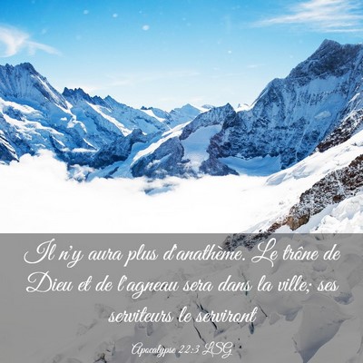 Picture 03 - Apocalypse 22:3 LSG - Il n'y aura plus d'anathème. Le trône de Dieu - Bible Verse Picture