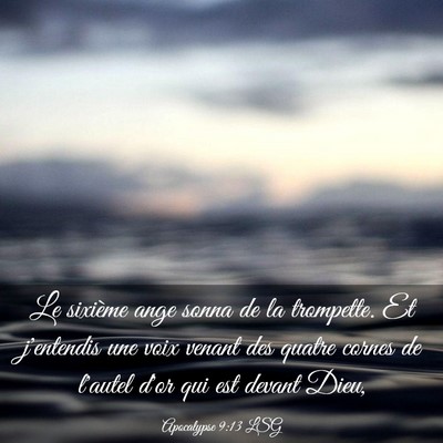 Picture 03 - Apocalypse 9:13 LSG - Le sixième ange sonna de la trompette. Et - Bible Verse Picture