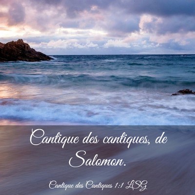 Picture 03 - Cantique des Cantiques 1:1 LSG - Cantique des cantiques, de - Bible Verse Picture