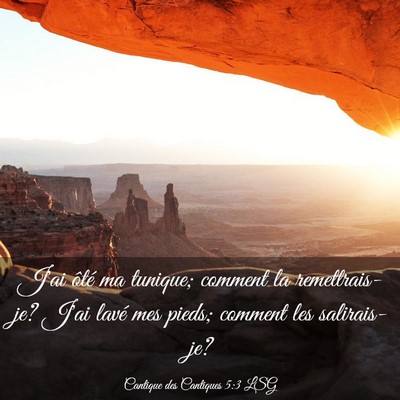 Picture 03 - Cantique des Cantiques 5:3 LSG - J'ai ôté ma tunique; comment la remettrais-je? - Bible Verse Picture