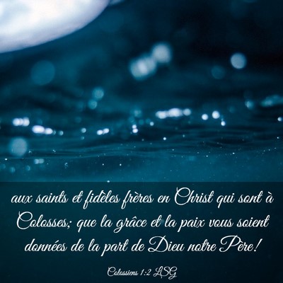 Picture 03 - Colossiens 1:2 LSG - aux saints et fidèles frères en Christ qui sont - Bible Verse Picture