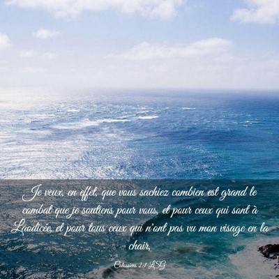 Picture 03 - Colossiens 2:1 LSG - Je veux, en effet, que vous sachiez combien est - Bible Verse Picture