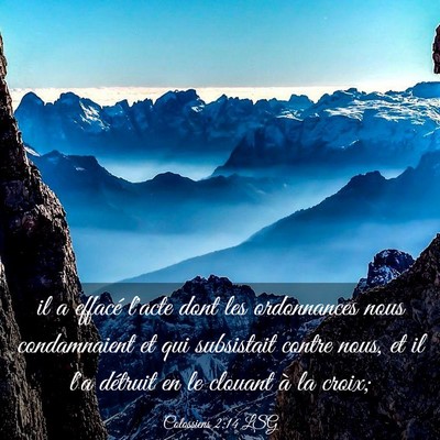 Picture 03 - Colossiens 2:14 LSG - il a effacé l'acte dont les ordonnances nous - Bible Verse Picture