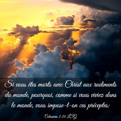 Picture 03 - Colossiens 2:20 LSG - Si vous êtes morts avec Christ aux rudiments du - Bible Verse Picture