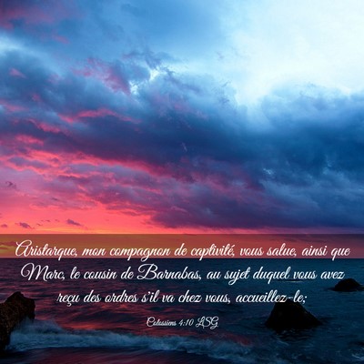 Picture 03 - Colossiens 4:10 LSG - Aristarque, mon compagnon de captivité, vous - Bible Verse Picture