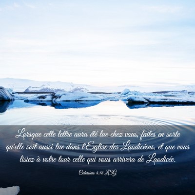 Picture 03 - Colossiens 4:16 LSG - Lorsque cette lettre aura été lue chez vous, - Bible Verse Picture