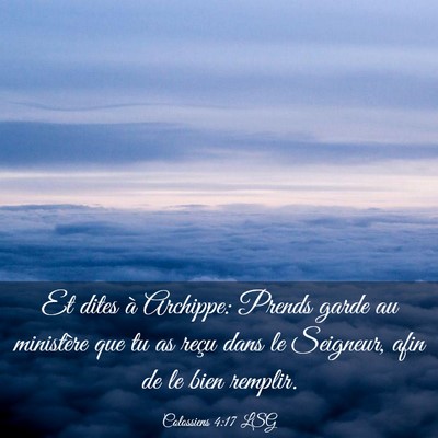 Picture 03 - Colossiens 4:17 LSG - Et dites à Archippe: Prends garde au ministère - Bible Verse Picture