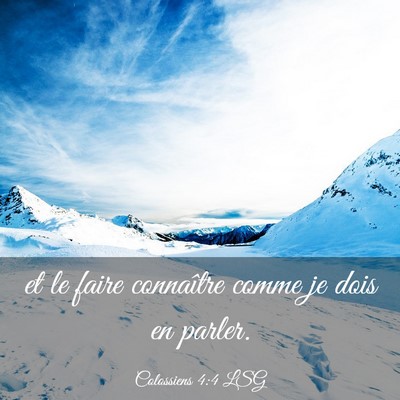 Picture 03 - Colossiens 4:4 LSG - et le faire connaître comme je dois en - Bible Verse Picture