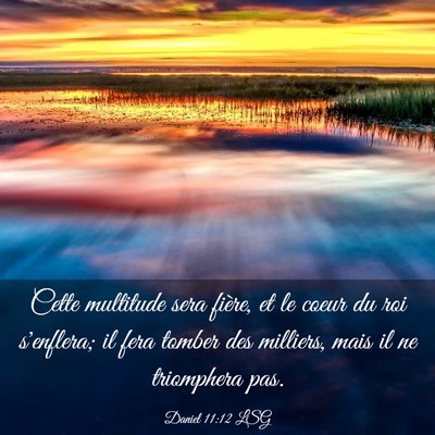 Picture 03 - Daniel 11:12 LSG - Cette multitude sera fière, et le coeur du roi - Bible Verse Picture
