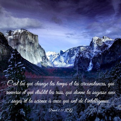 Picture 03 - Daniel 2:21 LSG - C'est lui qui change les temps et les - Bible Verse Picture