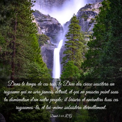 Picture 03 - Daniel 2:44 LSG - Dans le temps de ces rois, le Dieu des cieux - Bible Verse Picture