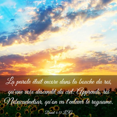 Picture 03 - Daniel 4:31 LSG - La parole était encore dans la bouche du roi, - Bible Verse Picture