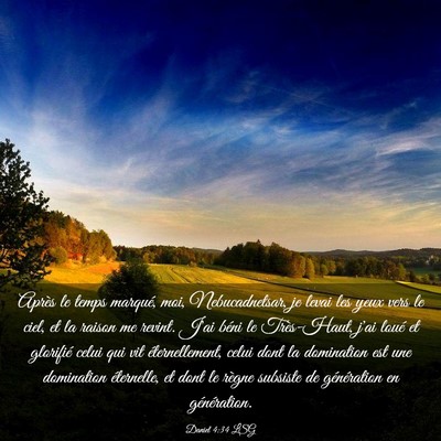 Picture 03 - Daniel 4:34 LSG - Après le temps marqué, moi, Nebucadnetsar, je - Bible Verse Picture