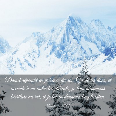 Picture 03 - Daniel 5:17 LSG - Daniel répondit en présence du roi: Garde tes - Bible Verse Picture