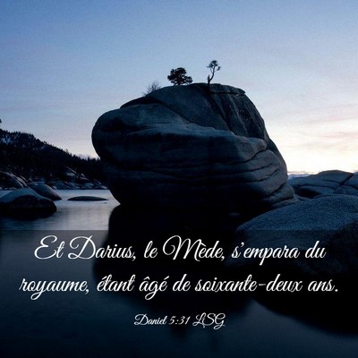 Picture 03 - Daniel 5:31 LSG - Et Darius, le Mède, s'empara du royaume, étant - Bible Verse Picture