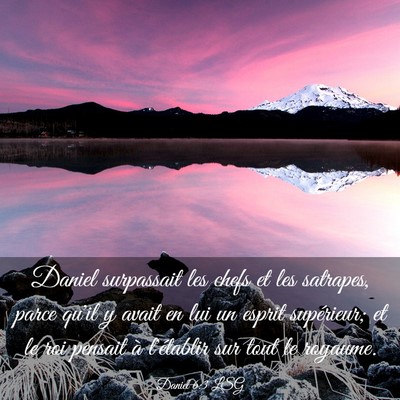 Picture 03 - Daniel 6:3 LSG - Daniel surpassait les chefs et les satrapes, - Bible Verse Picture