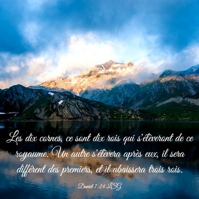 Picture 03 - Daniel 7:24 LSG - Les dix cornes, ce sont dix rois qui - Bible Verse Picture