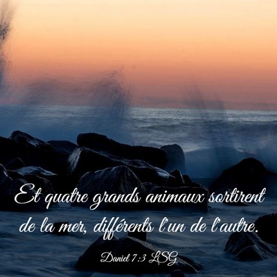 Picture 03 - Daniel 7:3 LSG - Et quatre grands animaux sortirent de la mer, - Bible Verse Picture