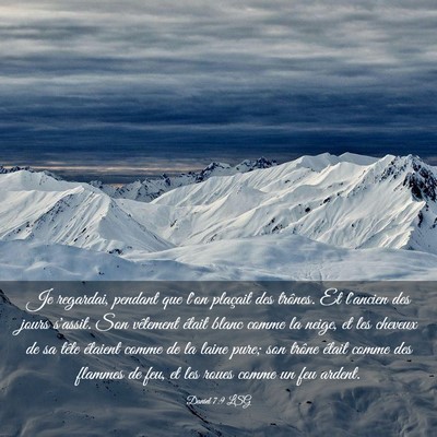 Picture 03 - Daniel 7:9 LSG - Je regardai, pendant que l'on plaçait des - Bible Verse Picture