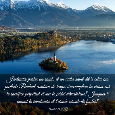 Picture 03 - Daniel 8:13 LSG - J'entendis parler un saint; et un autre saint dit - Bible Verse Picture