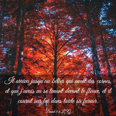 Picture 03 - Daniel 8:6 LSG - Il arriva jusqu'au bélier qui avait des cornes, - Bible Verse Picture
