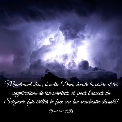 Picture 03 - Daniel 9:17 LSG - Maintenant donc, ô notre Dieu, écoute la - Bible Verse Picture
