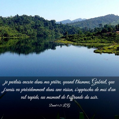 Picture 03 - Daniel 9:21 LSG - je parlais encore dans ma prière, quand l'homme, - Bible Verse Picture