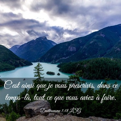 Picture 03 - Deutéronome 1:18 LSG - C'est ainsi que je vous prescrivis, dans ce - Bible Verse Picture