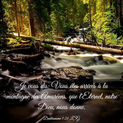 Picture 03 - Deutéronome 1:20 LSG - Je vous dis: Vous êtes arrivés à la montagne - Bible Verse Picture