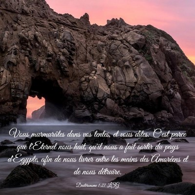 Picture 03 - Deutéronome 1:27 LSG - Vous murmurâtes dans vos tentes, et vous dîtes: - Bible Verse Picture
