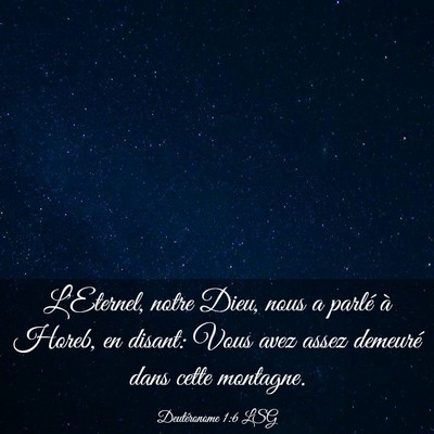 Picture 03 - Deutéronome 1:6 LSG - L'Eternel, notre Dieu, nous a parlé à Horeb, en - Bible Verse Picture