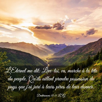 Picture 03 - Deutéronome 10:11 LSG - L'Eternel me dit: Lève-toi, va, marche à la - Bible Verse Picture