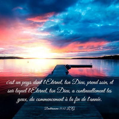 Picture 03 - Deutéronome 11:12 LSG - c'est un pays dont l'Eternel, ton Dieu, prend - Bible Verse Picture