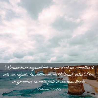 Picture 03 - Deutéronome 11:2 LSG - Reconnaissez aujourd'hui-ce que n'ont pu - Bible Verse Picture