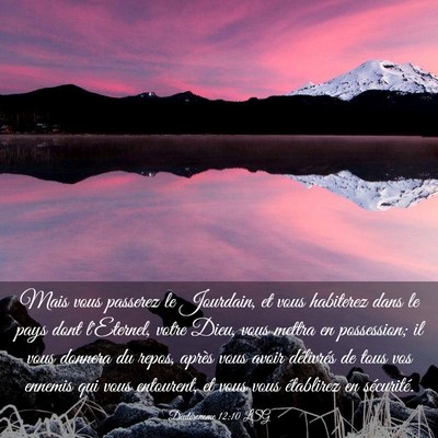 Picture 03 - Deutéronome 12:10 LSG - Mais vous passerez le Jourdain, et vous habiterez - Bible Verse Picture