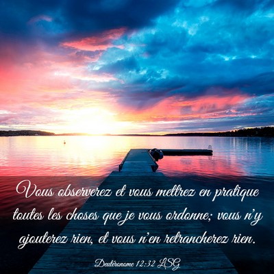 Picture 03 - Deutéronome 12:32 LSG - Vous observerez et vous mettrez en pratique - Bible Verse Picture