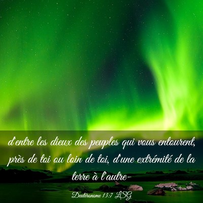 Picture 03 - Deutéronome 13:7 LSG - d'entre les dieux des peuples qui vous entourent, - Bible Verse Picture