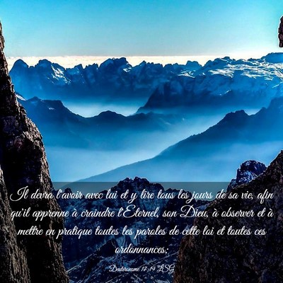 Picture 03 - Deutéronome 17:19 LSG - Il devra l'avoir avec lui et y lire tous les - Bible Verse Picture