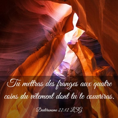 Picture 03 - Deutéronome 22:12 LSG - Tu mettras des franges aux quatre coins du - Bible Verse Picture