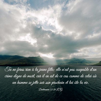Picture 03 - Deutéronome 22:26 LSG - Tu ne feras rien à la jeune fille; elle n'est - Bible Verse Picture