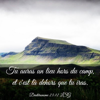 Picture 03 - Deutéronome 23:12 LSG - Tu auras un lieu hors du camp, et c'est là - Bible Verse Picture