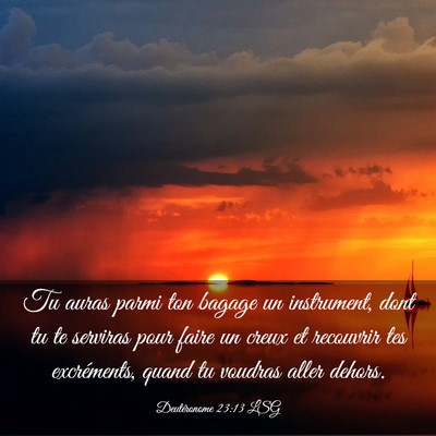 Picture 03 - Deutéronome 23:13 LSG - Tu auras parmi ton bagage un instrument, dont tu - Bible Verse Picture