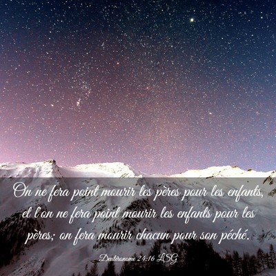 Picture 03 - Deutéronome 24:16 LSG - On ne fera point mourir les pères pour les - Bible Verse Picture