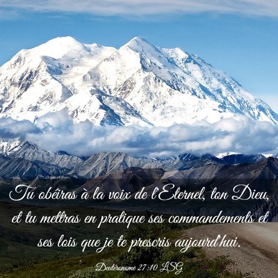 Picture 03 - Deutéronome 27:10 LSG - Tu obéiras à la voix de l'Eternel, ton Dieu, et - Bible Verse Picture
