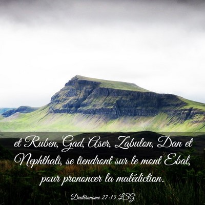 Picture 03 - Deutéronome 27:13 LSG - et Ruben, Gad, Aser, Zabulon, Dan et Nephthali, - Bible Verse Picture
