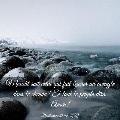 Picture 03 - Deutéronome 27:18 LSG - Maudit soit celui qui fait égarer un aveugle - Bible Verse Picture