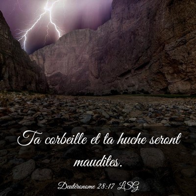 Picture 03 - Deutéronome 28:17 LSG - Ta corbeille et ta huche seront - Bible Verse Picture
