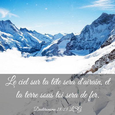 Picture 03 - Deutéronome 28:23 LSG - Le ciel sur ta tête sera d'airain, et la terre - Bible Verse Picture
